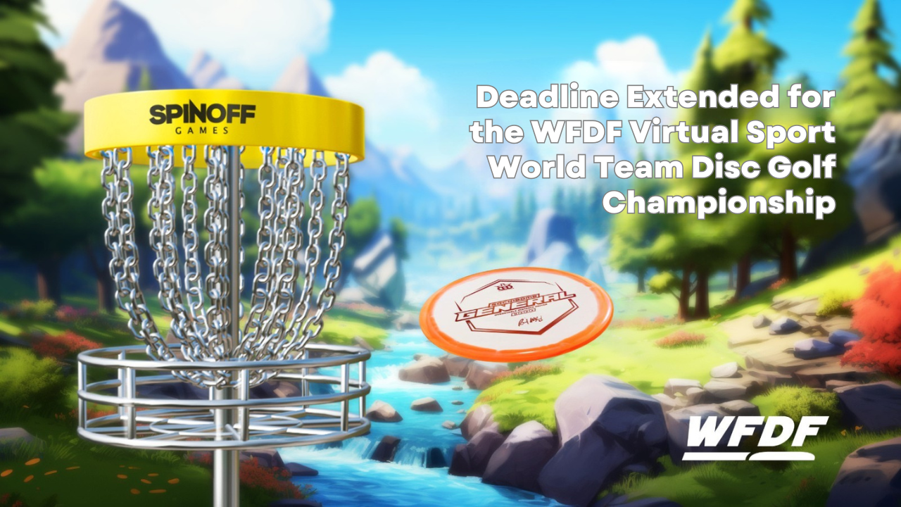 Featured image for “Deadline Extended for the WFDF Virtual Sport World Team Disc Golf Championship (VSWTDGC) qualification first round.”
